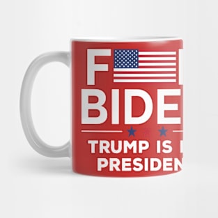 Fuck biden America flag Trump is my president Mug